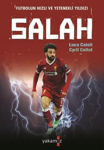 Salah: Futbolun Hızlı ve Yetenekli Yıldızı - Cyril Collot - Yakamoz Yayınları