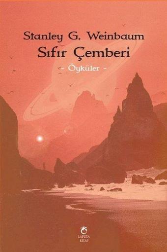 Sıfır Çemberi-Öyküler - Stanley G. Weinbaum - Laputa Kitap