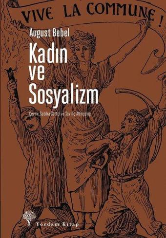 Kadın ve Sosyalizm - August Bebel - Yordam Kitap