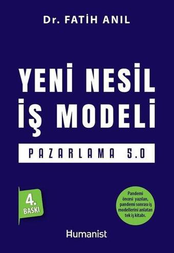 Yeni Nesil İş Modeli Pazarlama 5.0 - Fatih Anıl - Humanist Kitap Yayıncılık