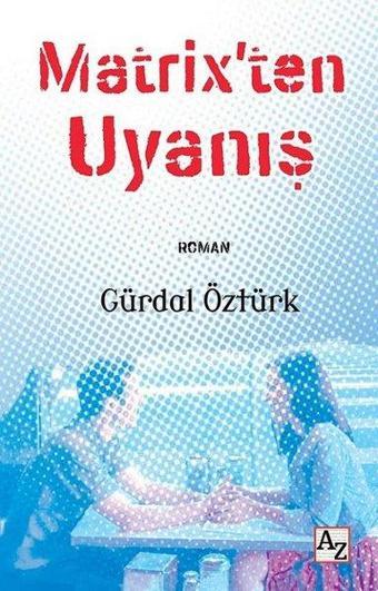 Matrix'ten Uyanış - Gürdal Öztürk - Az Kitap