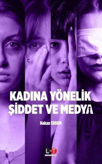 Kadına Yönelik Şiddet ve Medya - Hakan Erdem - Literatürk Academia