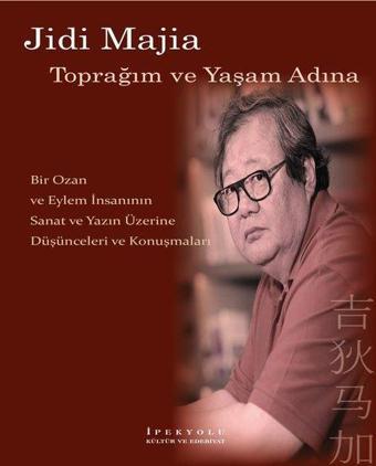 Jidi Majia-Toprağım ve Yaşam Adına - Jidi Majia - İpekyolu Kültür ve Edebiyat