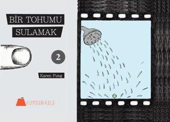 Bir Tohumu Sulamak 1-2 - Karen Fung - Kumdan Kale