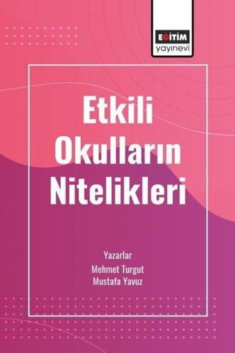 Etkili Okulların Nitelikleri - Mehmet Turgut - Eğitim Yayınevi