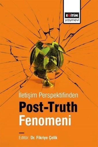 İletişim Perspektifinden Post - Truth Fenomeni - Kolektif  - Eğitim Yayınevi