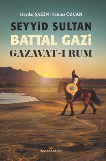 Seyyid Sultan Battal Gazi Gazavat-ı Rum - Fatıma Özcan - Baraka Kitap