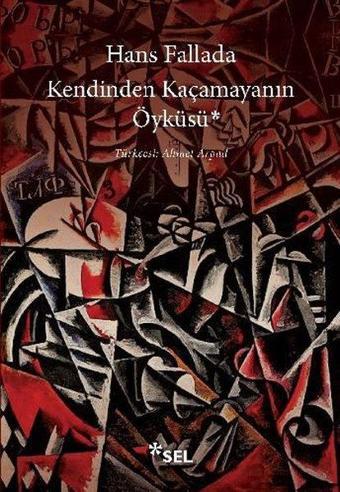 Kendinden Kaçamayanın Öyküsü - Hans Fallada - Sel Yayıncılık