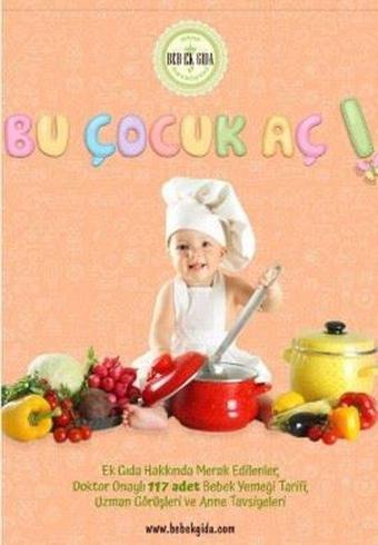 Bu Çocuk Aç! - Hande Kaşkaş - Bebeklik Yayınları