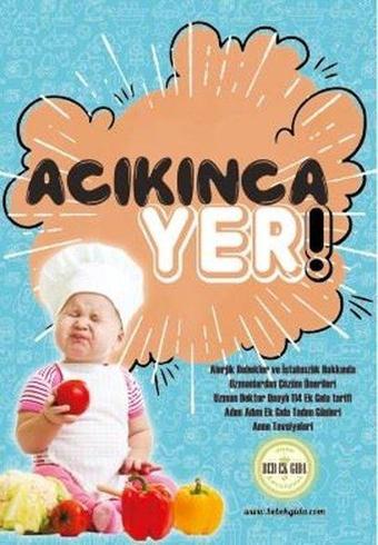 Acıkınca Yer! - Hande Kaşkaş - Bebeklik Yayınları