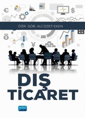 Dış Ticaret - Ali İzzet Eken - Nobel Akademik Yayıncılık