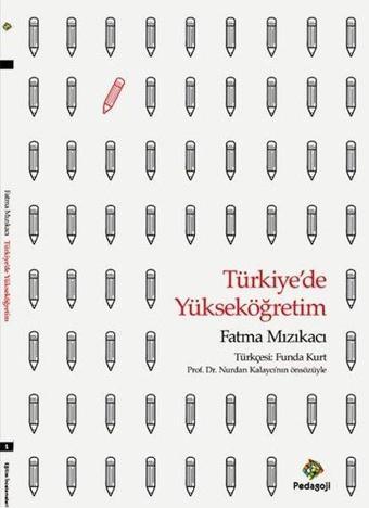 Türkiye'de Yükseköğretim - Fatma Mızıkacı - Pedagoji