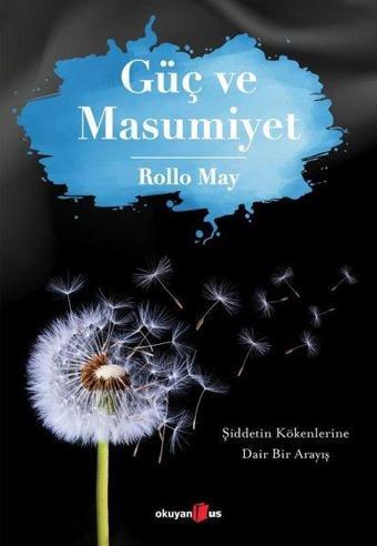 Güç ve Masumiyet - Rollo May - Okuyan Us Yayınları