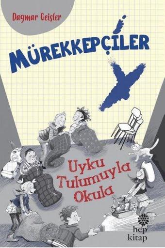 Mürekkepçiler-Uyku Tulumuyla Okula - Dagmar Geisler - Hep Kitap