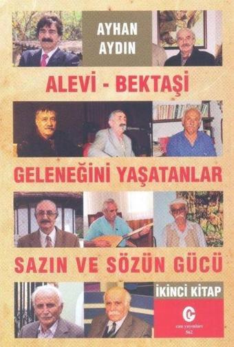 Alevi-Bektaşi Geleneğini Yaşatanlar: Sazın ve Sözün Gücü 2.Kitap - Ayhan Aydın - Can Yayınları (Ali Adil Atalay)