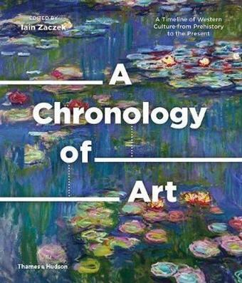 A Chronology of Art - Iain Zaczek - Thames & Hudson