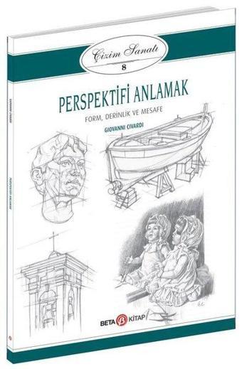 Çizim Sanatı 8-Perspektifi Anlamak - Giovanni Civardi - Beta Kitap