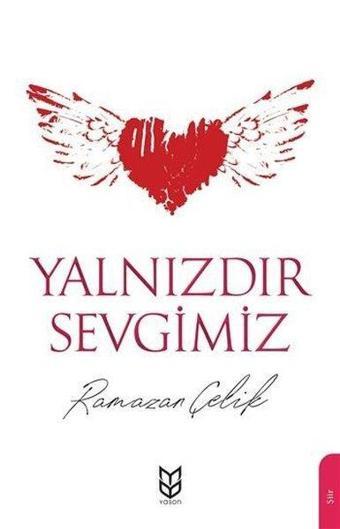 Yalnızdır Sevgimiz - Ramazan Çelik - Yason Yayıncılık