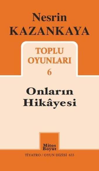 Onların Hikayesi: Toplu Oyunları-6 - Nesrin Kazankaya - Mitos Boyut Yayınları