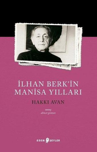 İlhan Berk'in Manisa Yılları - Hakkı Avan - Edebi Şeyler