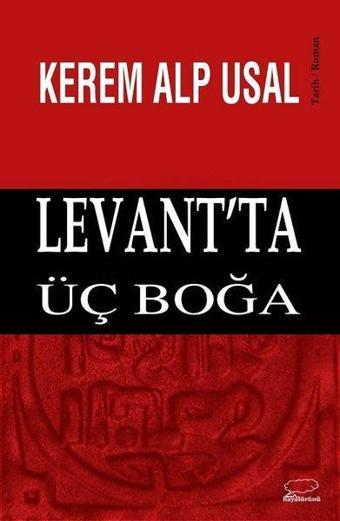 Levant'ta Üç Boğa - Kerem Alp Usal - Hayalürünü