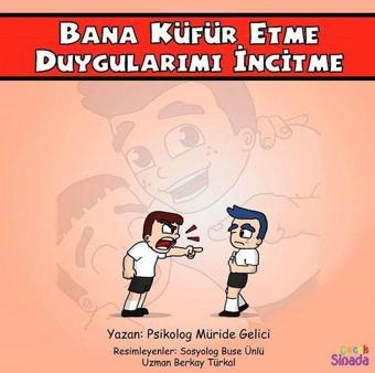 Bana Küfür Etme Duygularımı İncitme: Güçlüklerle Baş Edebilirim Serisi 1.Kitap - Müride Gelici - Sinada Çocuk