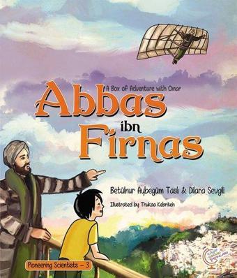 Abbas ibn Firnas-A Box of Adventure with Omar - Betülnur Aybegüm Taslı - Kaşif Çocuk Yayınları