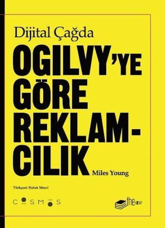 Dijital Çağda Ogilvy'ye Göre Reklamcılık - Miles Young - The Kitap