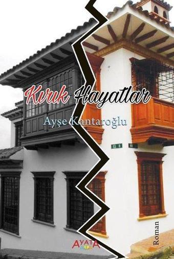 Kırık Hayatlar - Ayşe Kantaroğlu - Altaylı