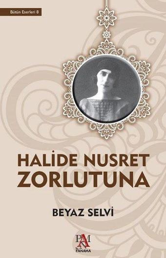 Beyaz Selvi - Halide Nusret Zorlutuna - Panama Yayıncılık