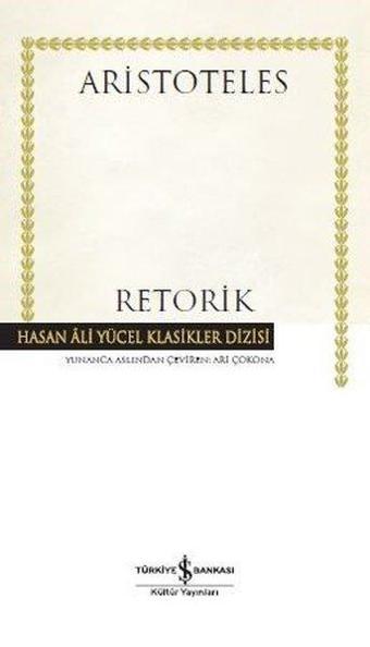 Retorik-Hasan Ali Yücel Klasikler - Aristoteles  - İş Bankası Kültür Yayınları