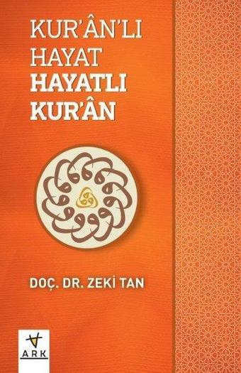 Kur'an'lı Hayat Hayatlı Kur'an - Zeki Tan - Ark Kitapları