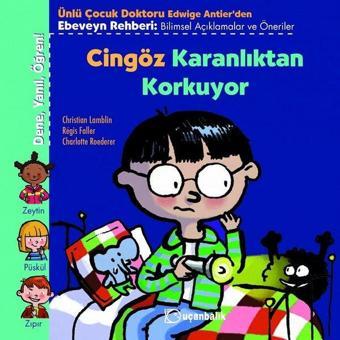 Cingöz Karanlıktan Korkuyor-Dene-Yanıl-Öğren - Christian Lamblin - Uçanbalık Yayıncılık