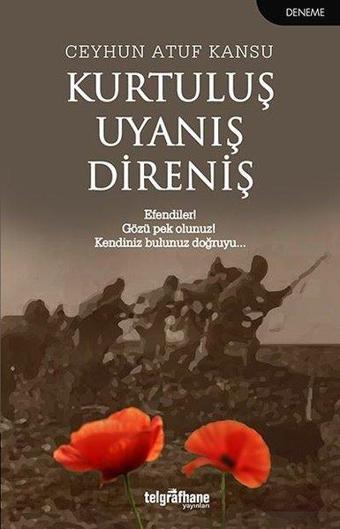 Kurtuluş Uyanış Direniş - Ceyhun Atuf Kansu - Telgrafhane Yayınları