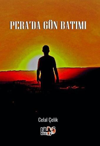 Pera'da Gün Batımı - Celal Çelik - Tilki Kitap