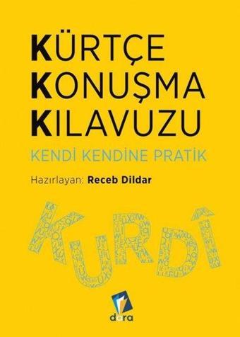 Kürtçe Konuşma Kılavuzu - Kendi Kendine Pratik - Kolektif  - Dara