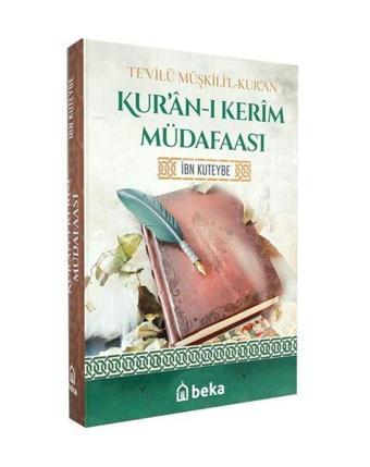 Kur'an-ı Kerim Müdafaası - Tevilü Müşkilil Kuran - İbn Kuteybe - Beka Yayınları