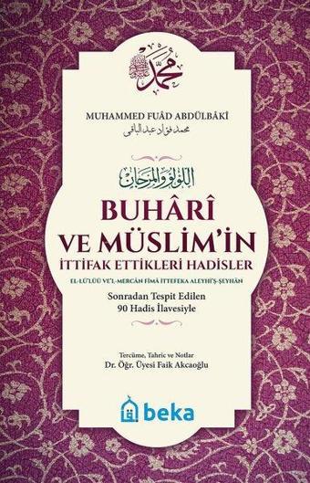 Buhari ve Müslimin İttifak Ettiği Hadisler - Muhammed Fuad Abdulbaki - Beka Yayınları