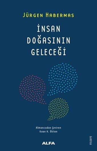 İnsan Doğasının Geleceği - Jürgen Habermas - Alfa Yayıncılık