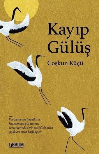 Kayıp Gülüş - Coşkun Küçü - Librum Kitap