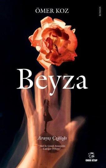 Beyza-Arayış Çığlığı - Ömer Koz - Onur Kitap