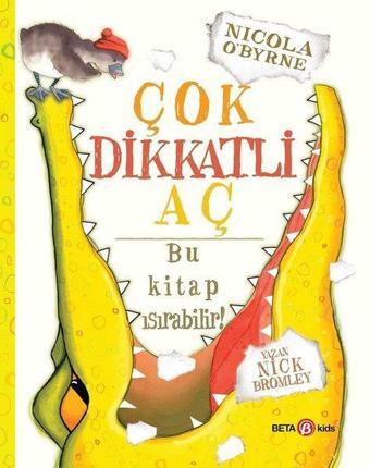 Çok Dikkatli Aç - Nicola O'Byrne - Beta Kids