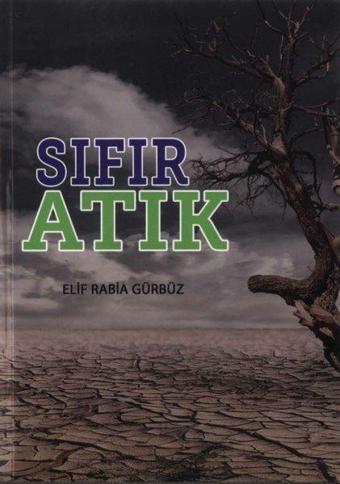 Sıfır Atık - Elif Rabia Gürbüz - Yazarın Kendi Yayını