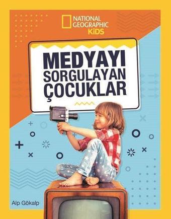 National Geographic Kids-Medyayı Sorgulayan Çocuklar - Alp Gökalp - Beta Kids