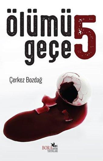 Ölümü 5 Geçe - Çerkez Bozdağ - Boramir Yayınları