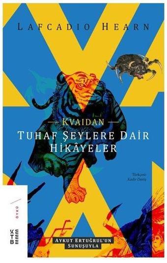 Kvaidan-Tuhaf Şeylere Dair Hikayeler - Lafcadio Hearn - Ketebe