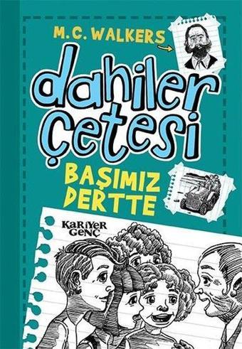 Başımız Dertte-Dahiler Çetesi - M.C. Walkers  - Kariyer Genç