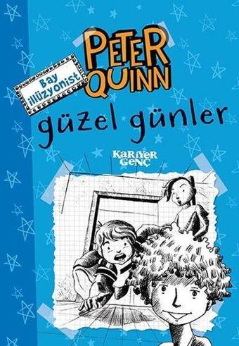 Güzel Günler-Peter Quinn Bay İllüzyonist - Kolektif  - Kariyer Genç