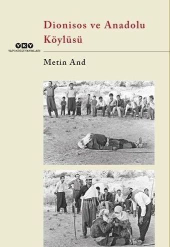 Dionisos ve Anadolu Köylüsü - Metin And - Yapı Kredi Yayınları