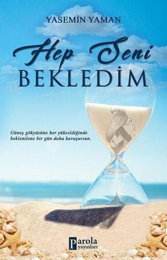 Hep Seni Bekledim - Yasemin Yaman - Parola Yayınları